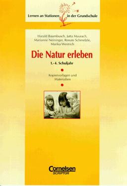 Lernen an Stationen in der Grundschule - Bisherige Ausgabe: Lernen an Stationen in der Grundschule, Kopiervorlagen und Materialien, Die Natur erleben