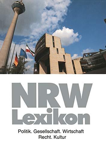 NRW-Lexikon: Politik. Gesellschaft. Wirtschaft. Recht. Kultur