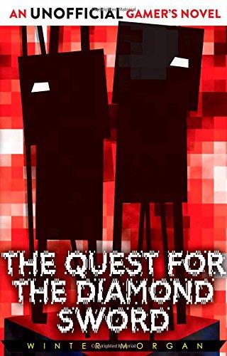 The Quest for the Diamond Sword: An Unofficial Gamer's Novel