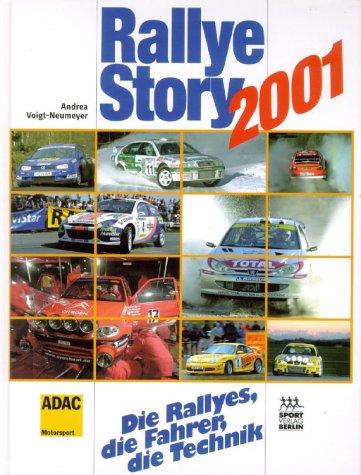 Rallye Story 2001. Die Rallyes, die Fahrer, die Technik