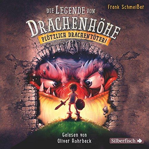 Plötzlich Drachentöter!: 3 CDs (Die Legende von Drachenhöhe, Band 1)