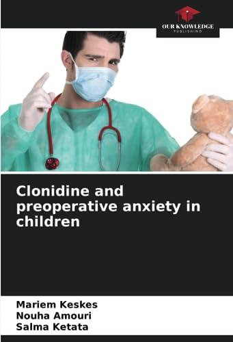 Clonidine and preoperative anxiety in children: DE