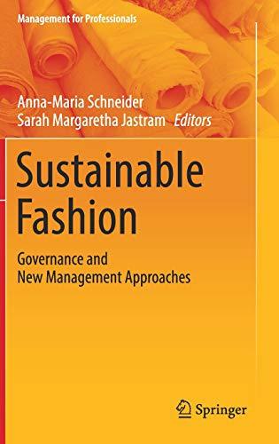 Sustainable Fashion: Governance and New Management Approaches (Management for Professionals)