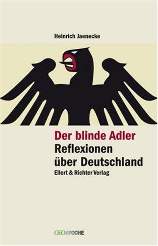 Der blinde Adler. Reflexionen über Deutschland