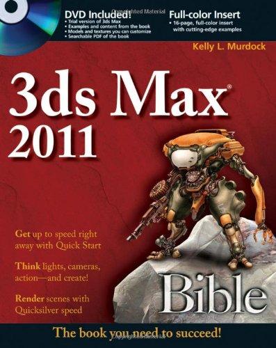 3ds Max 2011 Bible (Bible (Wiley))