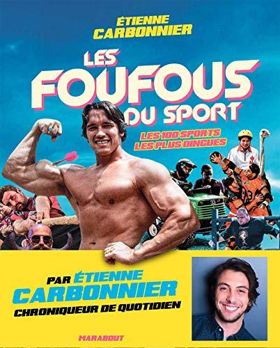 Les foufous du sport : les 100 sports les plus dingues