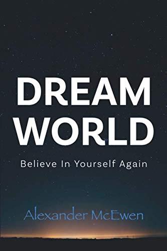 DreamWorld: Believe In Yourself Again