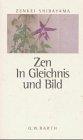 Zen in Gleichnis und Bild