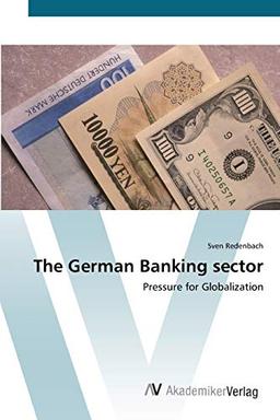 The German Banking sector: Pressure for Globalization