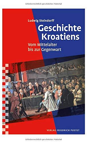 Geschichte Kroatiens: Vom Mittelalter bis zur Gegenwart (Kulturgeschichte)