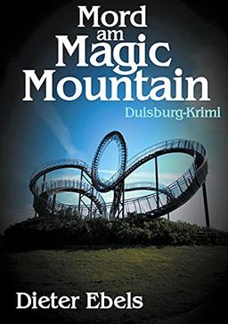 Mord am Magic Mountain: Duisburg-Krimi