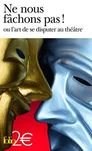 Ne nous fâchons pas ! ou L'art de se disputer au théâtre