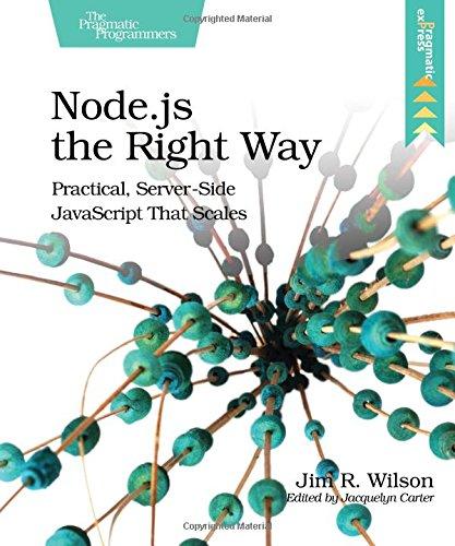 Node.js the Right Way: Practical, Server-Side JavaScript That Scales