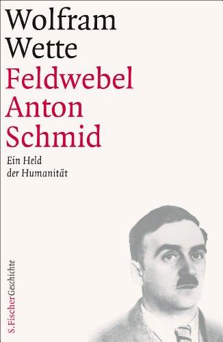 Feldwebel Anton Schmid: Ein Held der Humanität