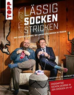 Lässig Socken stricken mit DenDennis und Mr. Knitbear. Das Leben ist zu kurz, um langweilige Socken zu tragen!: Einzigartige Sockendesigns in den Größen 24-47