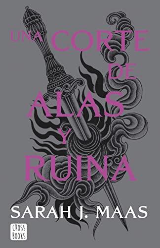 Una corte de alas y ruina. Nueva presentación: Una corte de rosas y espinas 3 (Ficción)