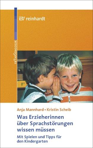 Was Erzieherinnen über Sprachstörungen wissen müssen. Mit Spielen und Tipps für den Kindergarten