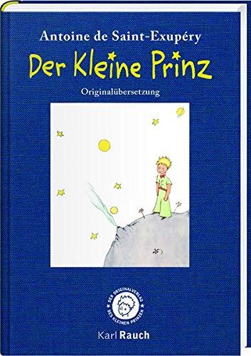 Der Kleine Prinz. In der Originalübersetzung: Geschenkausgabe mit den Zeichnungen des Autors