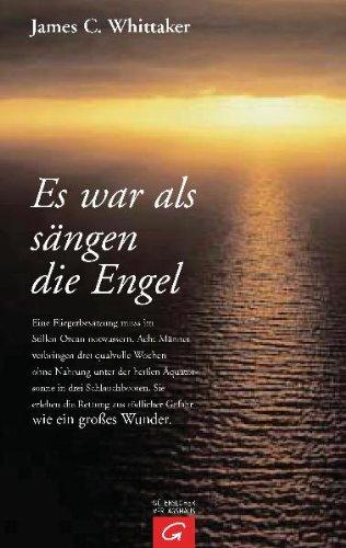 Es war als sängen die Engel: Eine Fliegerbesatzung muss im Stillen Ozean notwassern. Acht Männer verbringen frei qualvolle Wochen ohne Nahrung unter ... aus tödlicher Gefahr wie ein großes Wunder