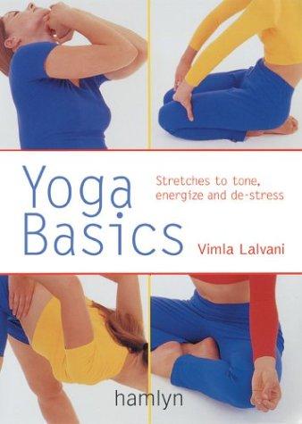 Yoga Basics: Stretches to Tone, Energize and De-Stress: Stretches to Tone, Energise and De-stress (Pyramid Paperbacks)