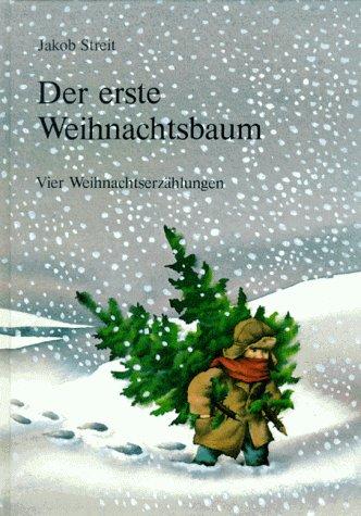 Der erste Weihnachtsbaum. Vier Weihnachtserzählungen