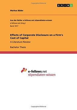 Effects of Corporate Disclosure on a Firm's Cost of Capital: A Literature Review