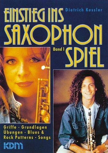 Einstieg ins Saxophonspiel 1: Griffe-Grundlagen-Übungen-Blues & Rock Patterns- Songs: BD 1