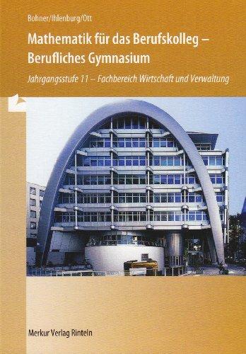 Mathematik für das Berufskolleg. Berufliches Gymnasium: Jahrgangsstufe 11 - Fachbereich Wirtschaft und Verwaltung