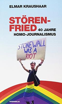 Störenfried: 40 Jahre Homo-Journalismus