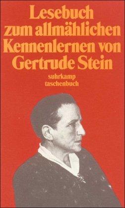 Lesebuch zum allmählichen Kennenlernen von Gertrude Stein (suhrkamp taschenbuch)