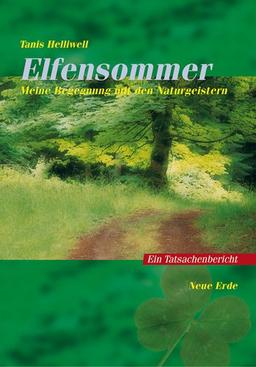 Elfensommer: Meine Begegnung mit den Naturgeistern. Ein Tatsachenbericht