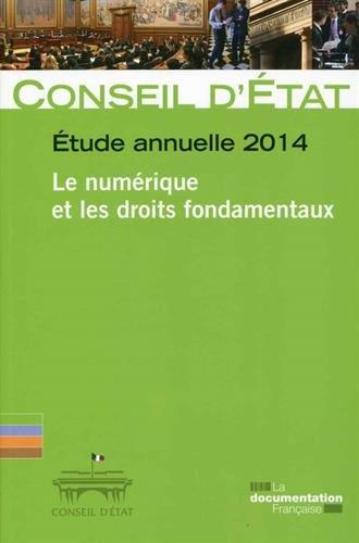 Le numérique et les droits fondamentaux : étude annuelle 2014 : rapport adopté par l'assemblée générale du Conseil d'Etat le 17 juillet 2014