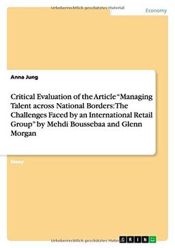 Critical Evaluation of the Article "Managing Talent across National Borders: The Challenges Faced by an International Retail Group"  by Mehdi Boussebaa and Glenn Morgan