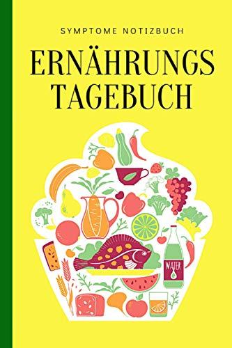 Ernährungstagebuch Symptome Notizbuch: Essenstagebuch führen und Nahrungsmittelunverträglichkeiten erkennen: Ernährungstagebuch zum Ausfüllen ❘ ideal ... 120 Seiten, weiß, 15,24 x 22,86 cm (ca. A5)