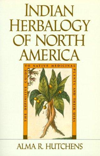 Indian Herbalogy of North America (Healing Arts)