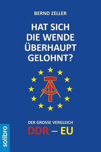 Hat sich die Wende überhaupt gelohnt?: Der große Vergleich DDR - EU