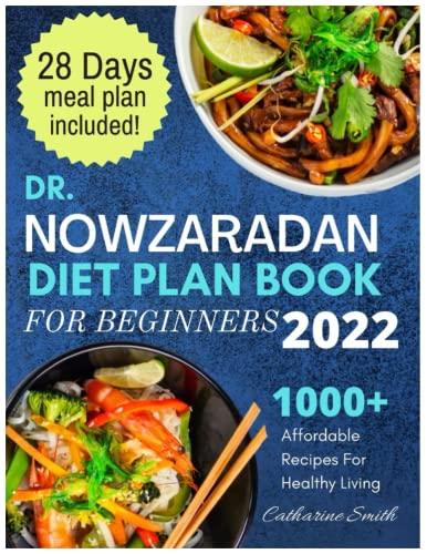 Dr Nowzaradan Diet Plan Book For Beginners: 28 Days Meal Plan And 1000 Affordable Recipes for Healthy Living (Dr. Nowzaradan Diet Plan Books, Band 1)