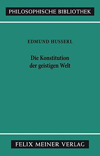 Die Konstitution der geistigen Welt (Philosophische Bibliothek)