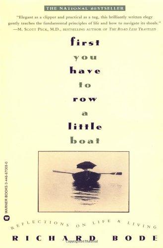 First You Have to Row a Little Boat: Reflections on Life & Living: Reflections on Life and Living