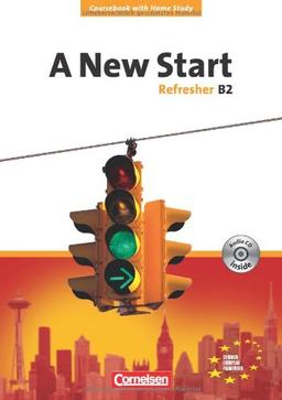 A New Start - Aktuelle Ausgabe: B2: Refresher - Coursebook mit Home Study Section, Home Study CD, Class CDs: 200032 und 200049 im Paket