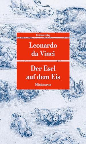 Der Esel auf dem Eis: Miniaturen. Mit Zeichnungen von Leonardo da Vinci (Unionsverlag Taschenbücher)