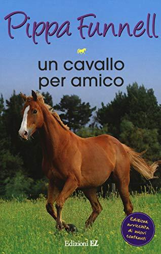 Un cavallo per amico. Storie di cavalli