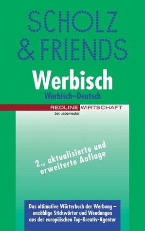 Werbisch-Deutsch. Das ultimative Wörterbuch der Werbung - unzählige Stichworte und Wendungen in einer Richtung