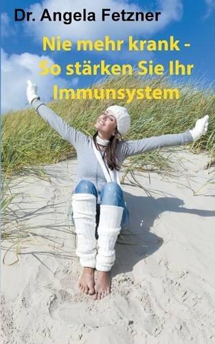 Nie mehr krank - So stärken Sie Ihr Immunsystem