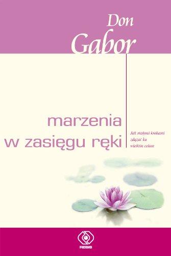 Marzenia w zasięgu ręki (PORADNIKI PSYCHOLOGICZNE)