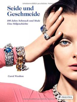 Seide und Geschmeide: 100 Jahre Schmuck und Mode - Eine Stilgeschichte