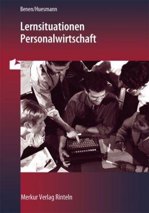 Lernsituationen Personalwirtschaft: Modellunternehmung Heinrich KG