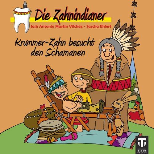 Die Zahnindianer - Titus-Minis: Krummer Zahn besucht den Schamanen