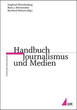 Handbuch Journalismus und Medien (Praktischer Journalismus)