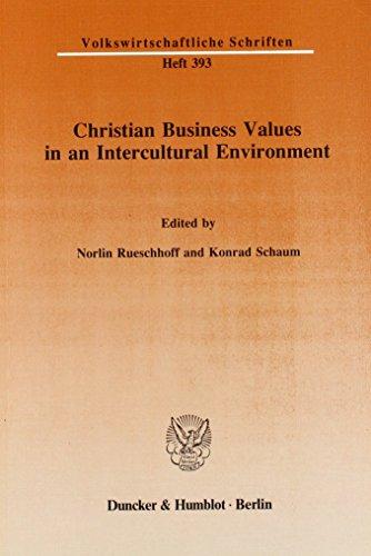 Christian Business Values in an Intercultural Environment. (Volkswirtschaftliche Schriften)